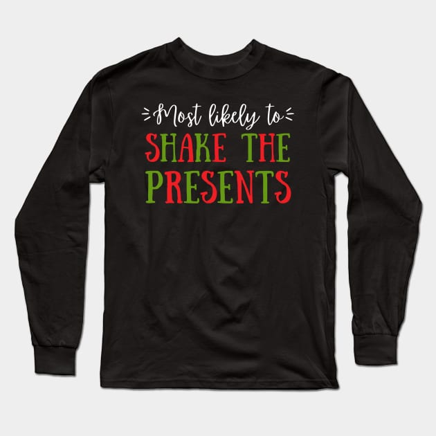Most Likely To Shake The Presents Long Sleeve T-Shirt by littleprints